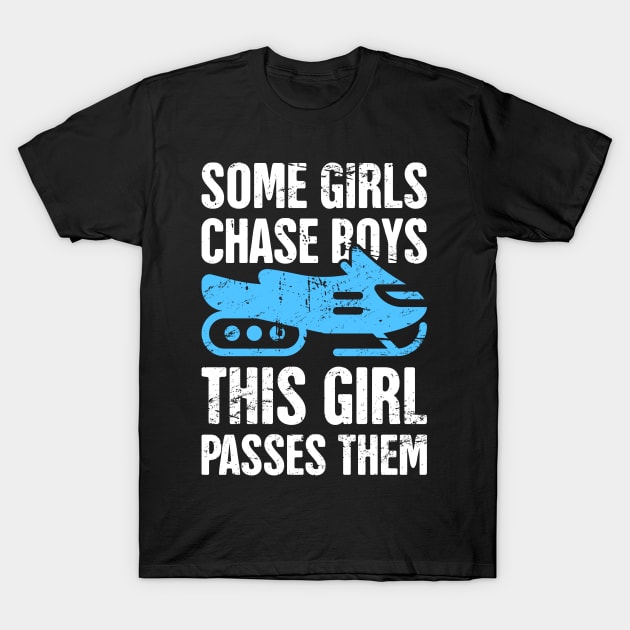 Some Girls Chase Boys - Funny Snowmobile Design T-Shirt by MeatMan